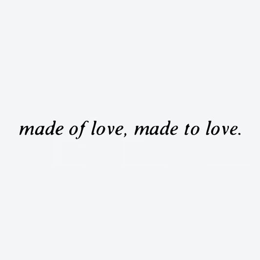 Made Of Love, Made To Love Tattoo
