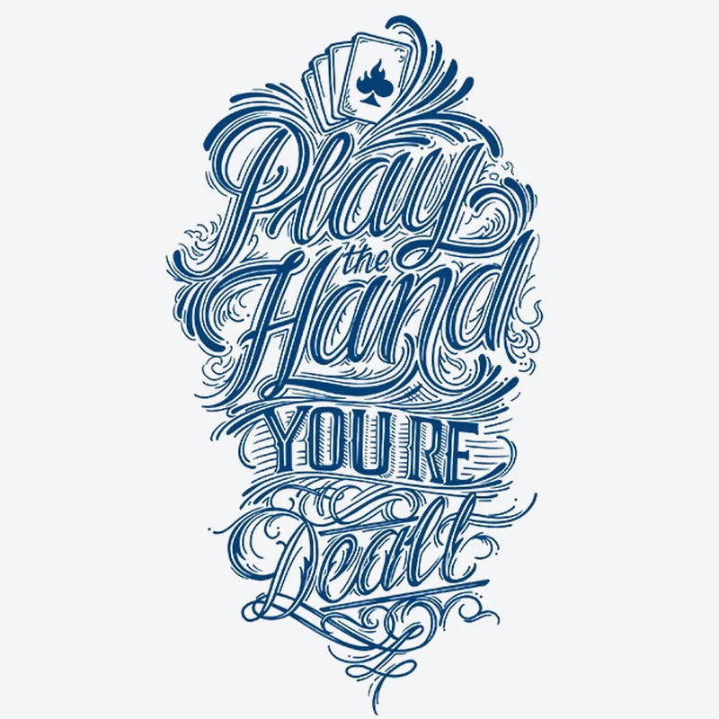 Play The Hand You're Dealt Tattoo