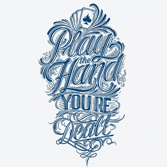 Play The Hand You're Dealt Tattoo