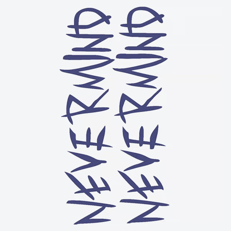 Nevermind Phrase Tattoo