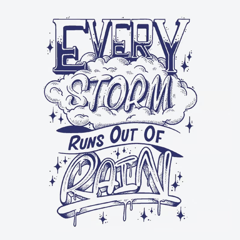 Every Storm Runs Out Of Rain Tattoo