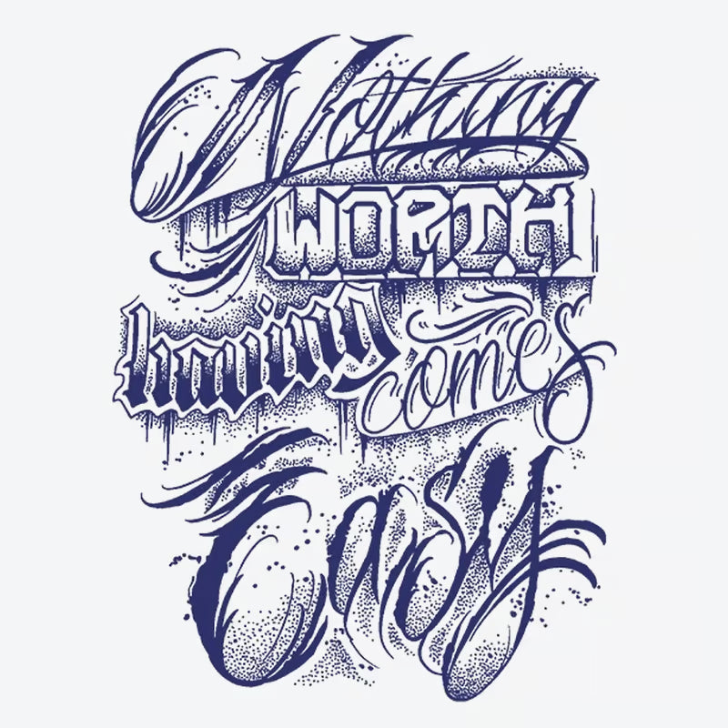 Nothing Worth Having Comes Easy Tattoo